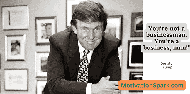 This statement encapsulates Trump’s belief in personal branding and the idea that you are your own best asset in business. Your identity, reputation, and name can be as valuable as the company you run.