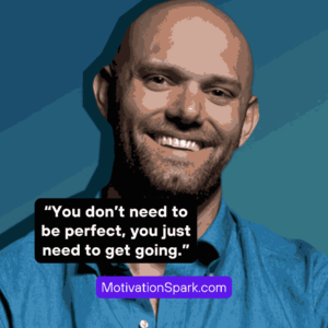 You don’t need to be perfect, you just need to get going. (1) (1)